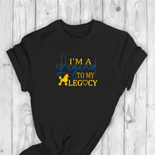 Load image into Gallery viewer, I&#39;m a Sigma Legend | I&#39;m a Legacy Shirt
